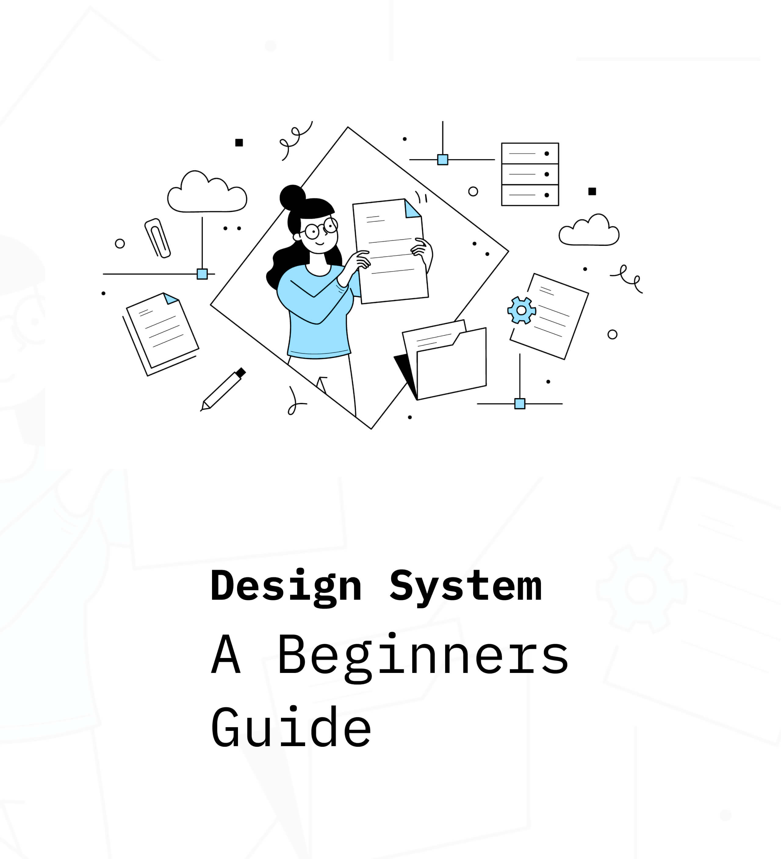Design System - A Beginners Guide